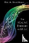 Lingerman, Hal A. (Hal A. Lingerman) - The Healing Energies of Music