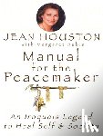 Houston, Jean - Manual for the Peacemaker