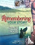 Morgan, Richard L. - Remembering Your Story: Creating Your Own Spiritual Autobiography