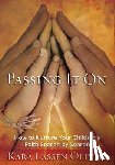 Oliver, Kara Lassen - Passing It On: How to Nurture Your Children's Faith Season by Season