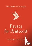 Hudson, Trevor - Pauses for Pentecost: 50 Words for Easter People