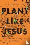 Ingebretson, Ben - Plant Like Jesus: The Church Planter's Devotional: The