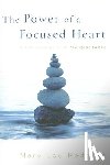 Redding, Mary Lou - The Power of a Focused Heart: 8 Life Lessons from the Beatitudes