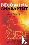Weaver, Denny J. - Becoming Anabaptist