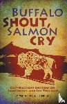  - Buffalo Shout, Salmon Cry
