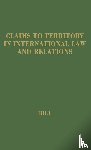 Hill, Norman Llewellyn - Claims to Territory International Law