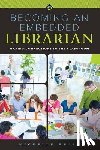 Reale, Michelle - Becoming an Embedded Librarian