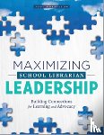 Moreillon, Judi - Maximizing School Librarian Leadership