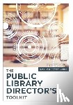 Hall, Kate, Parker, Kathy - The Public Library Director’s Toolkit