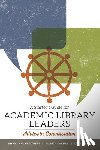 Powers, Amanda Clay, Garnar, Martin, Fife, Dustin - A Starter's Guide for Academic Library Leaders
