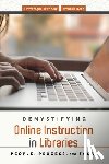 Turnbow, Dominique, Roth, Amanda - Demystifying Online Instruction in Libraries