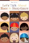 Bratt, Jessica Anne - Let's Talk About Race in Storytimes