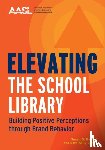 Ballard, Susan D., Johns, Sara Kelly - Elevating the School Library