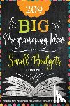 Price, Chelsea - 209 Big Programming Ideas for Small Budgets