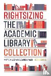 Miller, Mary E., Ward, Suzanne M. - Rightsizing the Academic Library Collection