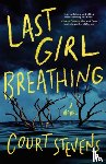 Stevens, Court - Last Girl Breathing