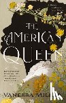 Miller, Vanessa - The American Queen: A Novel Based on the True Story of Appalachia's Kingdom of the Happy Land
