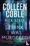 Coble, Colleen, Acker, Rick - I Think I Was Murdered