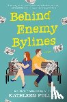 Fuller, Kathleen - Behind Enemy Bylines