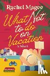 Magee, Rachel - What Not to Do on Vacation