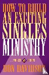 Davidson, Don - How to Build an Exciting Singles Ministry