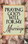 Roberts, Lee - Praying God's Will for My Marriage