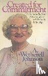 W.A. Johnson - Created for Commitment