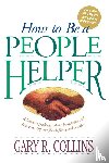 Gary R. Collins - How to be a People Helper