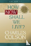 Charles Colson - How Now Shall We Live?