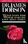 Dobson, J - What Wives Wish Husbands Knew about Women Tp