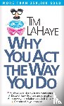 LaHaye, Tim F. - Why You Act the Way You Do