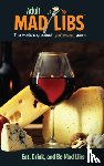 Yacka, Douglas - Eat, Drink, and Be Mad Libs