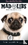Mad Libs - Dog Ate My Mad Libs