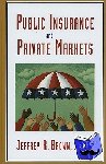  - Public Insurance and Private Markets