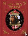 Barcelou, Chloe, Batchelder, Brandon - Tales of a Not So Tiny House