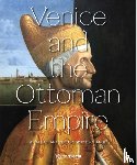 Carboni, Stefano - Venice and the Ottoman Empire