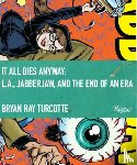 Turcotte, Bryan Ray, Carr, Michelle, Dent, Gary P. - It All Dies Anyway
