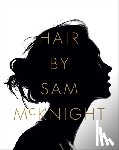 McKnight, Sam - Hair by Sam McKnight