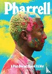 Williams, Pharrell - Pharrell: A Fish Doesn't Know It's Wet