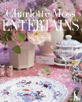 Moss, Charlotte - Charlotte Moss Entertains
