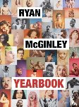 McGinley, Ryan, Waters, John - Ryan McGinley: Yearbook