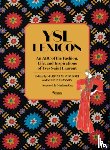 Mondadori, Martina, Janson, Stephan - YSL LEXICON - An ABC of the Fashion, Life, and Inspirations of Yves Saint Laurent