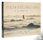 Copeland, Sebastian, Chin, Jimmy - Polar Explorations