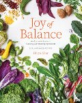 Alter, Divya - Joy of Balance - An Ayurvedic Guide to Cooking with Healing Ingredients