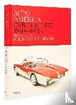 Zimmerman, Linda, Zimmerman, Greg - Auto America: Car Culture 1950s-1970s