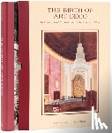 Goss, Jared - The Birth of Art Deco: Ruhlmann and L'Hotel du Collectionneur, 1925