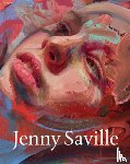 Saville, Jenny - Jenny Saville: The Anatomy of Painting