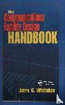 Whitaker, Jerry C. (Technical Press - The Communications Facility Design Handbook