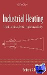 Deshmukh, Yeshvant V. - Industrial Heating - Principles, Techniques, Materials, Applications, and Design