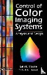 Mestha, Lalit K., Dianat, Sohail A. (Rochester Institute of Technology - Control of Color Imaging Systems